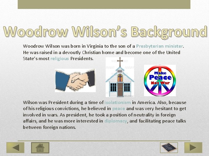 Woodrow Wilson’s Background Woodrow Wilson was born in Virginia to the son of a