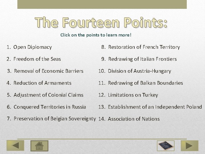 The Fourteen Points: Click on the points to learn more! 1. Open Diplomacy 8.