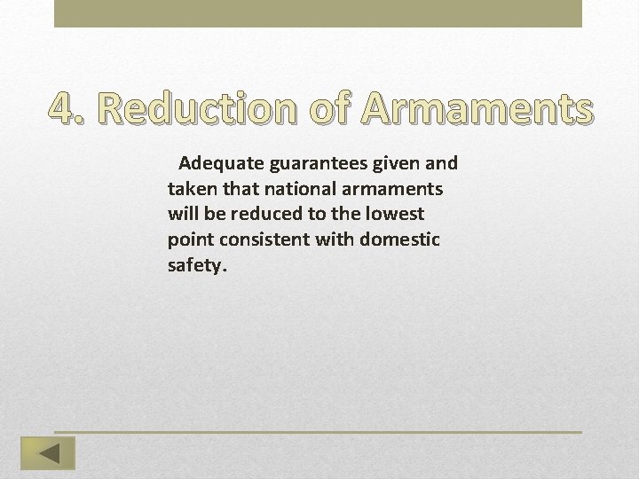 4. Reduction of Armaments  Adequate guarantees given and taken that national armaments will be