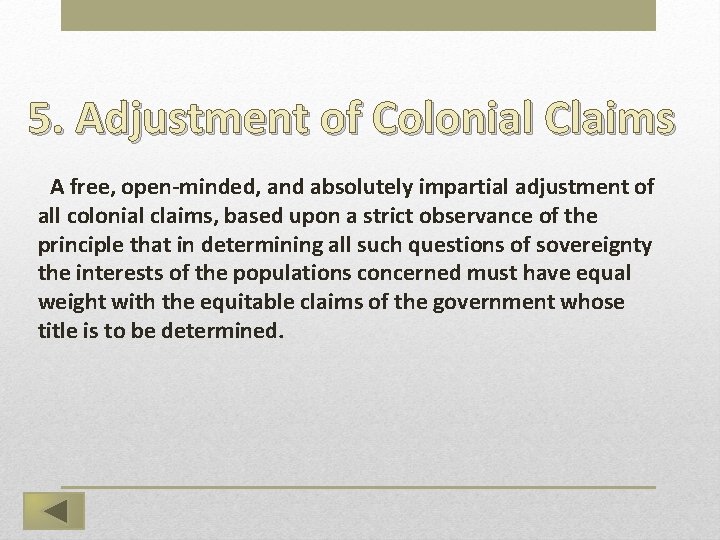 5. Adjustment of Colonial Claims  A free, open-minded, and absolutely impartial adjustment of all