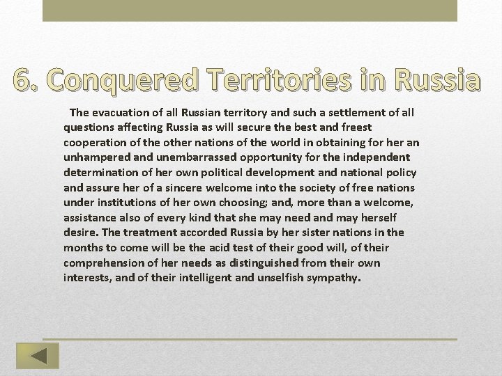 6. Conquered Territories in Russia  The evacuation of all Russian territory and such a