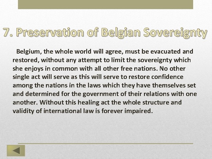 7. Preservation of Belgian Sovereignty  Belgium, the whole world will agree, must be evacuated