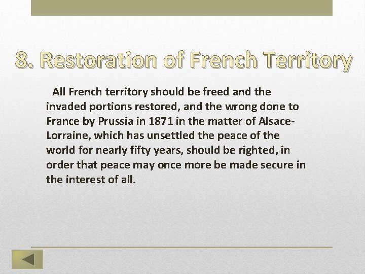 8. Restoration of French Territory  All French territory should be freed and the invaded