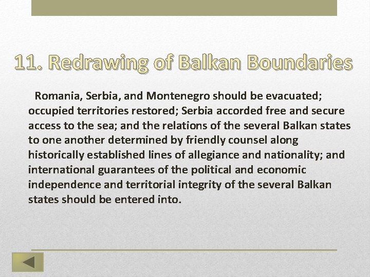 11. Redrawing of Balkan Boundaries  Romania, Serbia, and Montenegro should be evacuated; occupied territories
