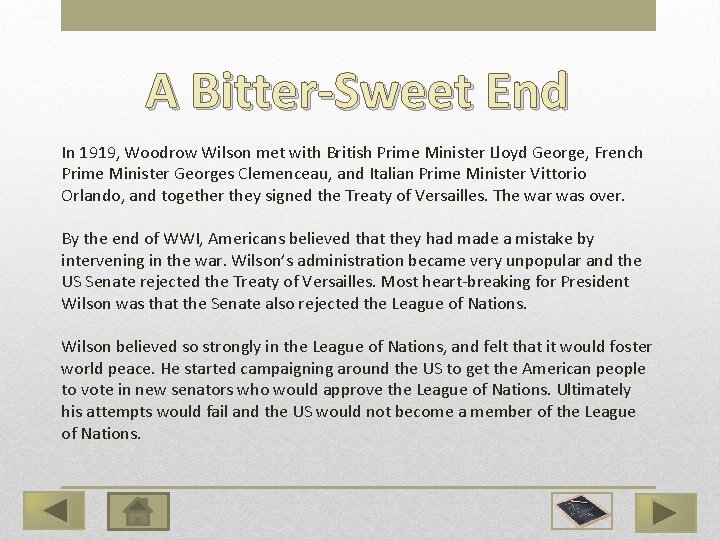 A Bitter-Sweet End In 1919, Woodrow Wilson met with British Prime Minister Lloyd George,