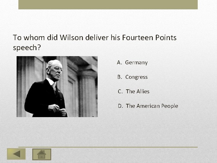 To whom did Wilson deliver his Fourteen Points speech? A. Germany B. Congress C.