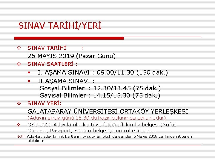 SINAV TARİHİ/YERİ v SINAV TARİHİ : 26 MAYIS 2019 (Pazar Günü) v SINAV SAATLERİ