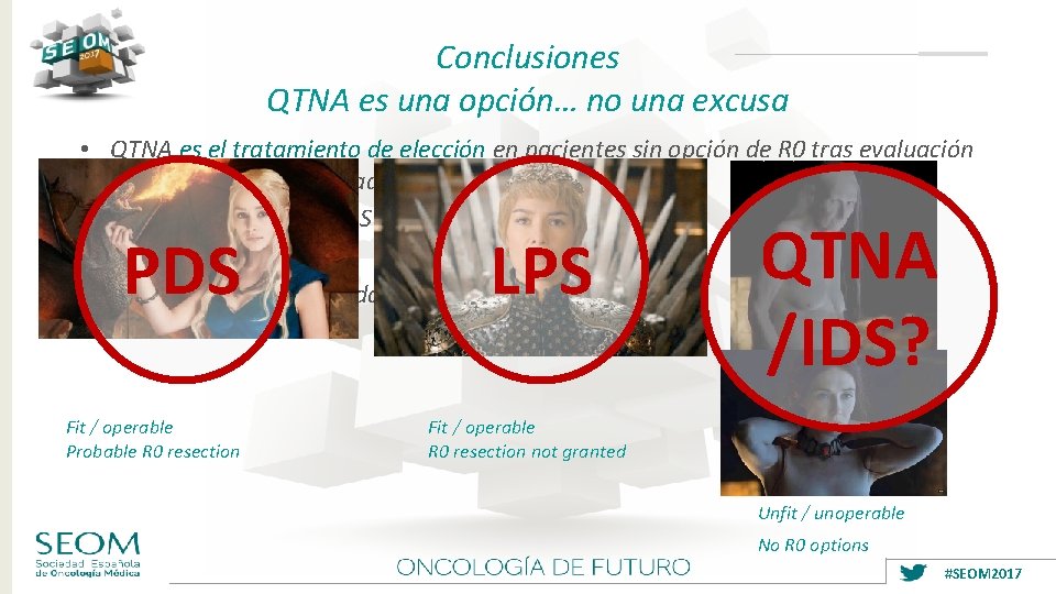 Conclusiones QTNA es una opción… no una excusa • QTNA es el tratamiento de