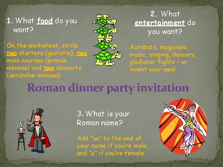 2. What entertainment do you want? 1. What food do you want? On the 2. What entertainment do you want? 1. What food do you want? On the
