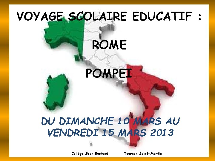 VOYAGE SCOLAIRE EDUCATIF : ROME POMPEI DU DIMANCHE 10 MARS AU VENDREDI 15 MARS