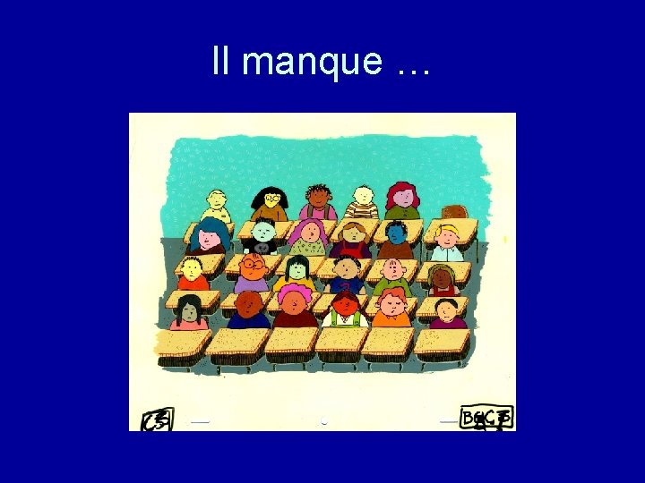 Il manque … 