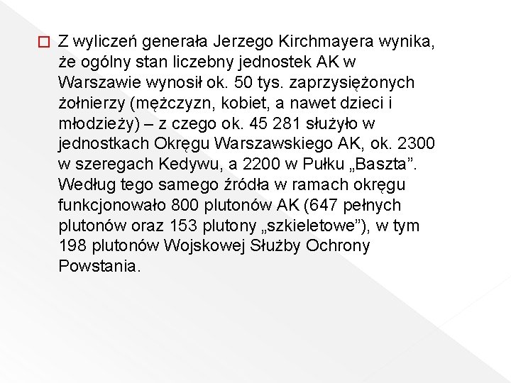 � Z wyliczeń generała Jerzego Kirchmayera wynika, że ogólny stan liczebny jednostek AK w
