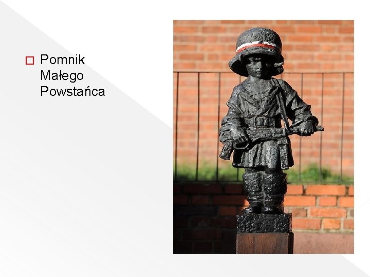 � Pomnik Małego Powstańca 