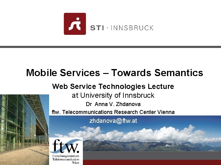 Mobile Services – Towards Semantics Web Service Technologies Lecture at University of Innsbruck Dr