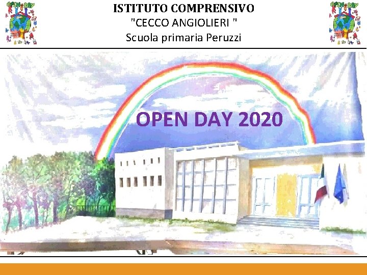 ISTITUTO COMPRENSIVO "CECCO ANGIOLIERI " Scuola primaria Peruzzi OPEN DAY 2020 