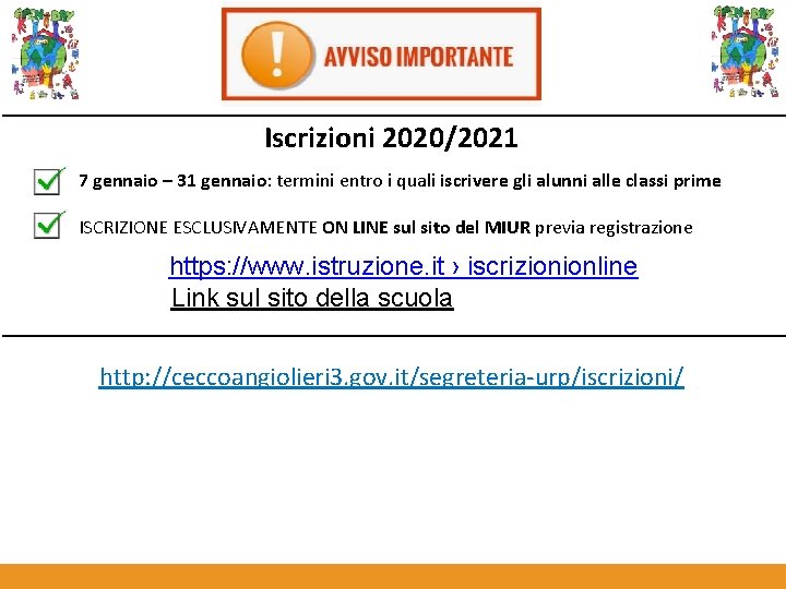 Iscrizioni 2020/2021 7 gennaio – 31 gennaio: termini entro i quali iscrivere gli alunni