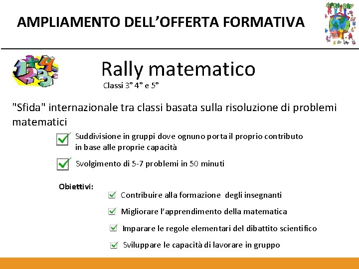 AMPLIAMENTO DELL’OFFERTA FORMATIVA Rally matematico Classi 3° 4° e 5° "Sfida" internazionale tra classi
