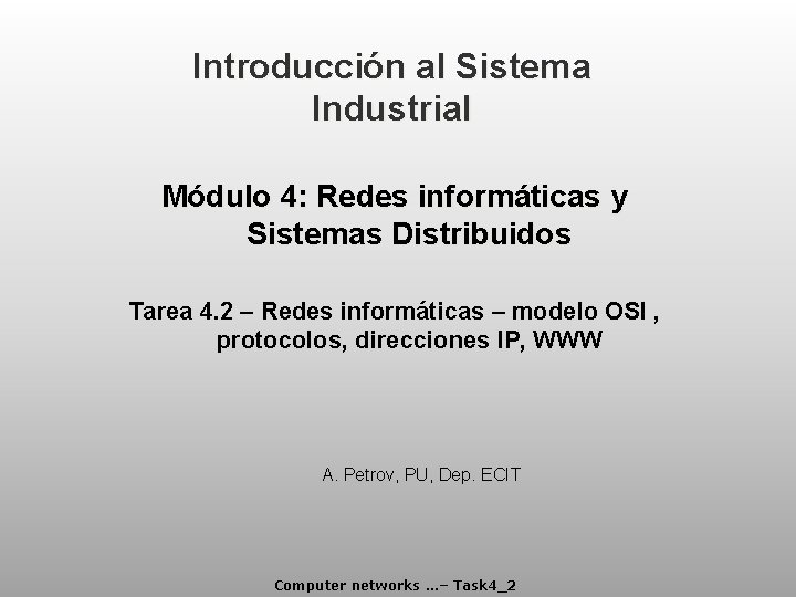Introducción al Sistema Industrial Módulo 4: Redes informáticas y Sistemas Distribuidos Tarea 4. 2