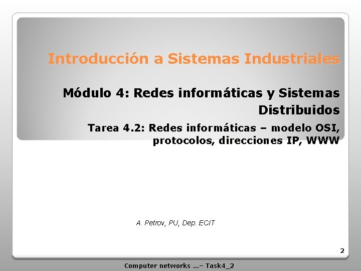 Introducción a Sistemas Industriales Módulo 4: Redes informáticas y Sistemas Distribuidos Tarea 4. 2: