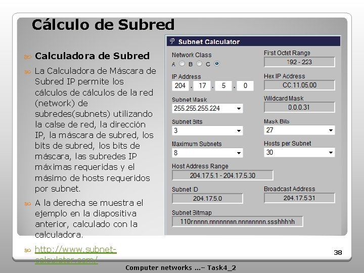 Cálculo de Subred Calculadora de Subred La Calculadora de Máscara de Subred IP permite