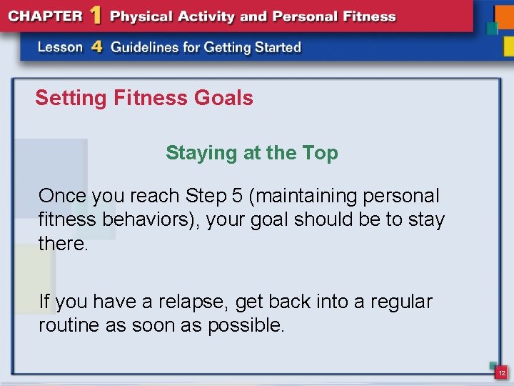 Setting Fitness Goals Staying at the Top Once you reach Step 5 (maintaining personal