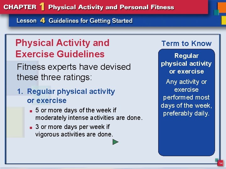 Physical Activity and Exercise Guidelines Fitness experts have devised these three ratings: 1. Regular