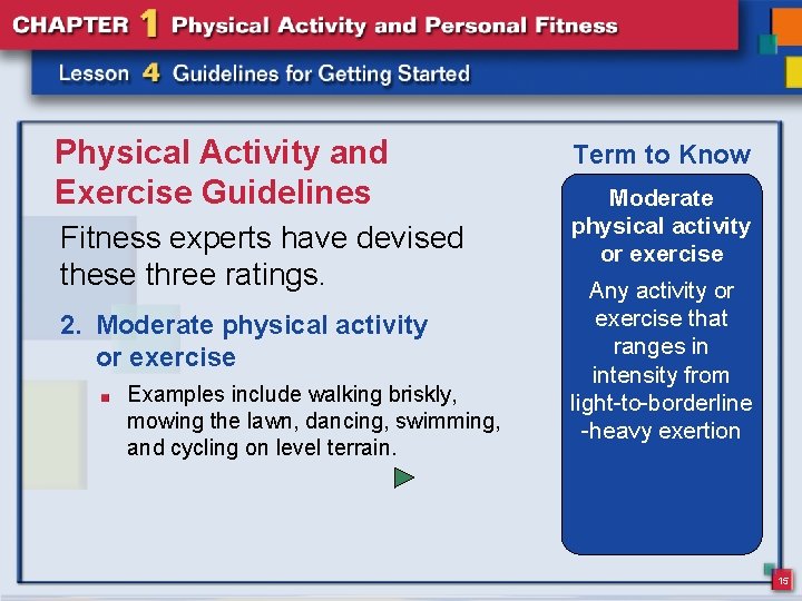 Physical Activity and Exercise Guidelines Fitness experts have devised these three ratings. 2. Moderate