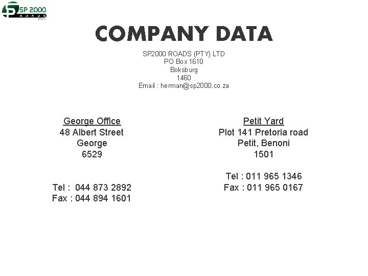 COMPANY DATA SP 2000 ROADS (PTY) LTD PO Box 1610 Boksburg 1460 Email :