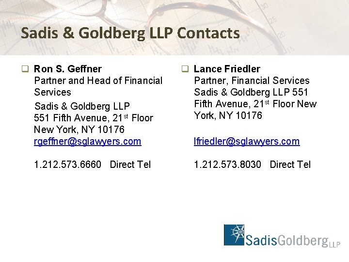 Sadis & Goldberg LLP Contacts q Ron S. Geffner Partner and Head of Financial