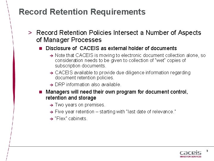 Record Retention Requirements > Record Retention Policies Intersect a Number of Aspects of Manager