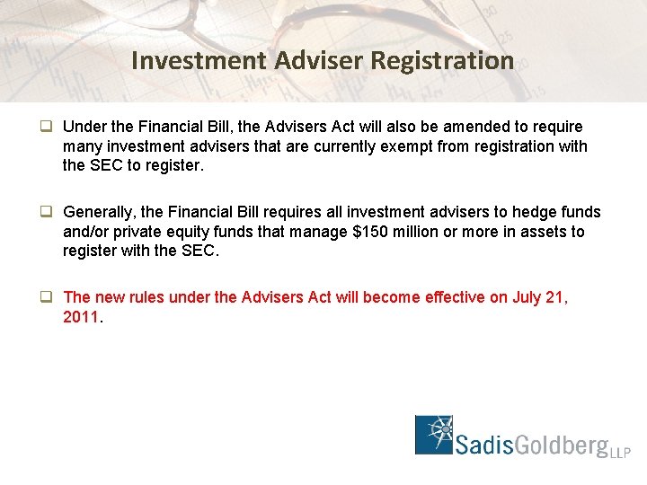 Investment Adviser Registration q Under the Financial Bill, the Advisers Act will also be