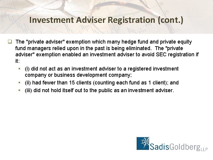 Investment Adviser Registration (cont. ) q The "private adviser" exemption which many hedge fund
