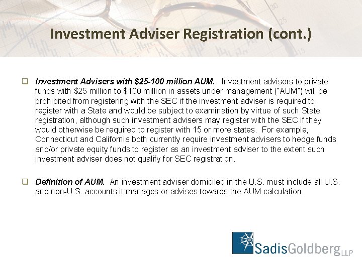 Investment Adviser Registration (cont. ) q Investment Advisers with $25 -100 million AUM. Investment