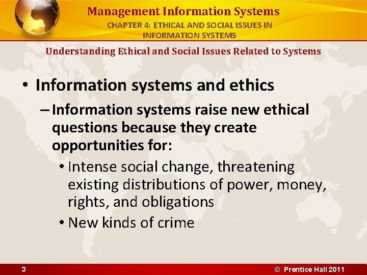 Management Information Systems CHAPTER 4: ETHICAL AND SOCIAL ISSUES IN INFORMATION SYSTEMS Understanding Ethical