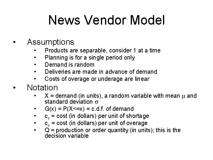 News Vendor Model • Assumptions • • • Products are separable, consider 1 at