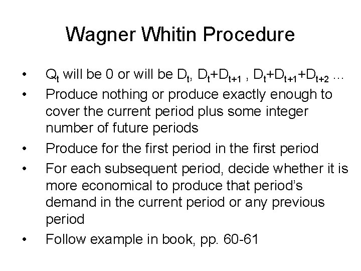 Wagner Whitin Procedure • • • Qt will be 0 or will be Dt,