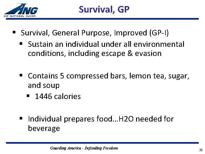 Survival, GP § Survival, General Purpose, Improved (GP-I) § Sustain an individual under all Survival, GP § Survival, General Purpose, Improved (GP-I) § Sustain an individual under all