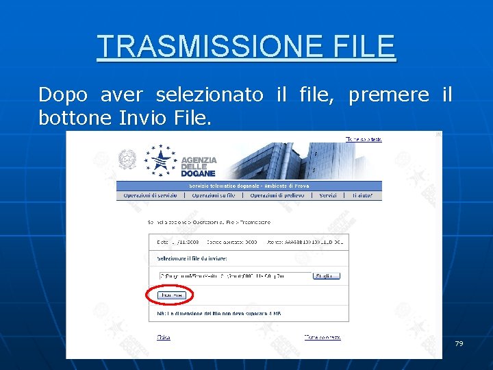 TRASMISSIONE FILE Dopo aver selezionato il file, premere il bottone Invio File. 79 TRASMISSIONE FILE Dopo aver selezionato il file, premere il bottone Invio File. 79