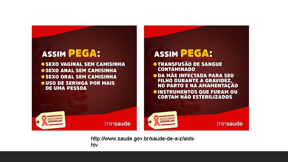 http: //www. saude. gov. br/saude-de-a-z/aidshiv http: //www. saude. gov. br/saude-de-a-z/aidshiv