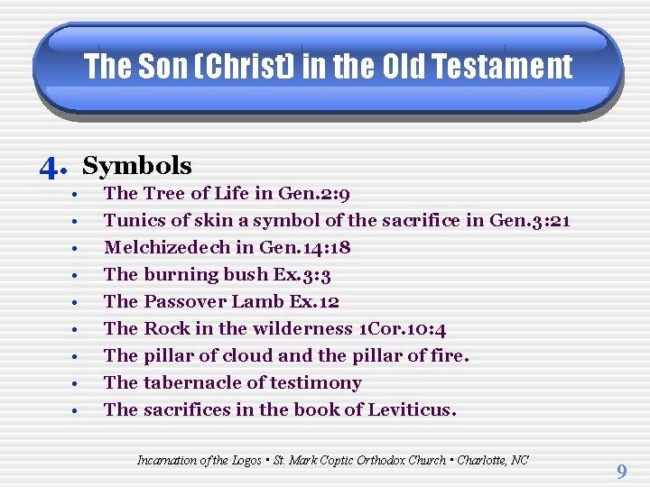 The Son (Christ) in the Old Testament 4. Symbols • • • The Tree