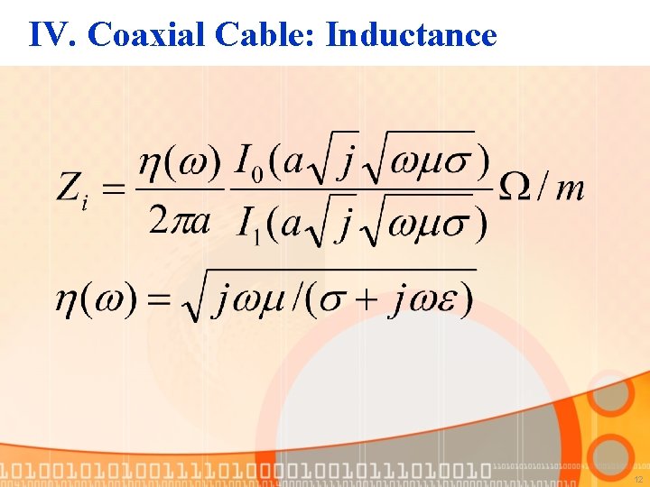 IV. Coaxial Cable: Inductance 12 