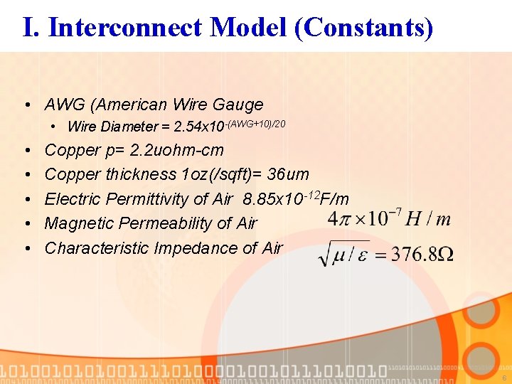 I. Interconnect Model (Constants) • AWG (American Wire Gauge • Wire Diameter = 2.