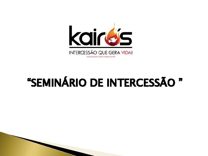 “SEMINÁRIO DE INTERCESSÃO ” 