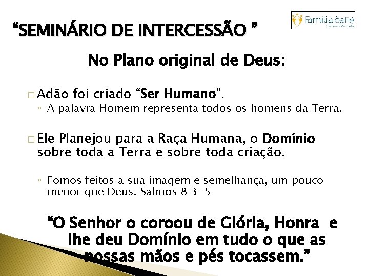 “SEMINÁRIO DE INTERCESSÃO ” No Plano original de Deus: � Adão foi criado “Ser