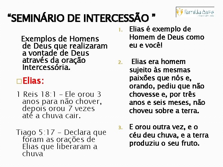 “SEMINÁRIO DE INTERCESSÃO ” Exemplos de Homens de Deus que realizaram a vontade de