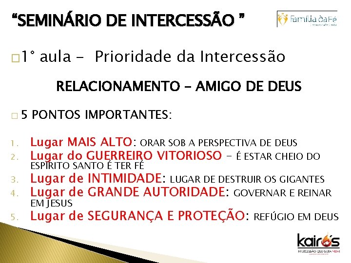 “SEMINÁRIO DE INTERCESSÃO ” � 1° aula - Prioridade da Intercessão RELACIONAMENTO – AMIGO