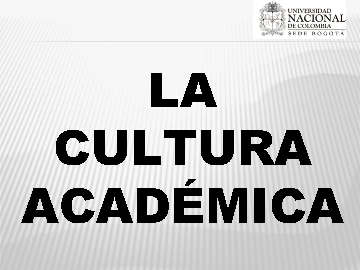 LA CULTURA ACADÉMICA 