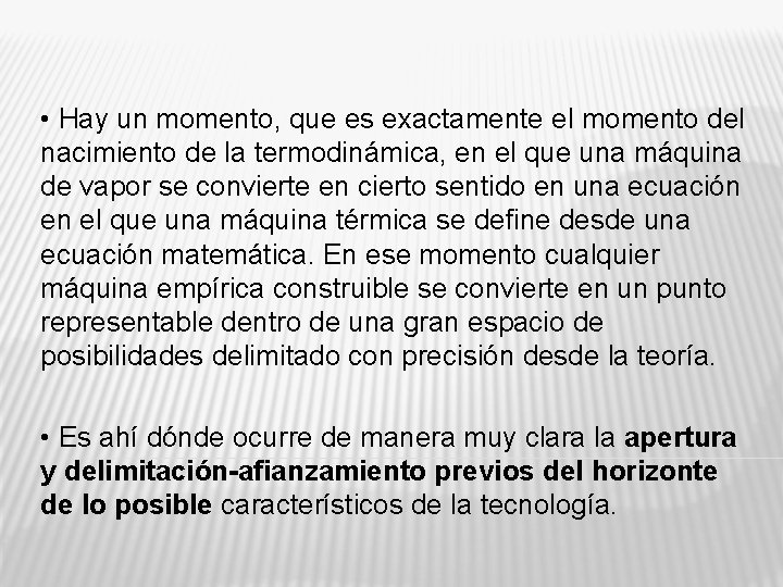  • Hay un momento, que es exactamente el momento del nacimiento de la