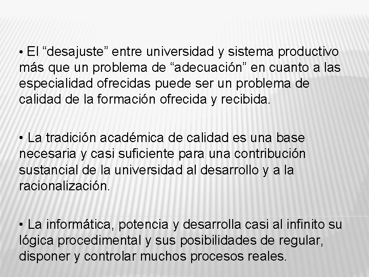  • El “desajuste” entre universidad y sistema productivo más que un problema de