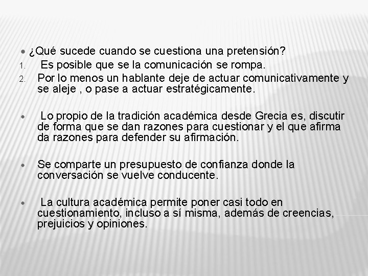  ¿Qué sucede cuando se cuestiona una pretensión? 1. 2. Es posible que se